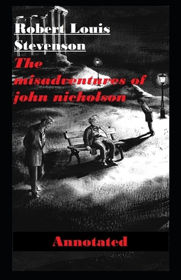 Paperback The Misadventures of John Nicholson Annotated Book