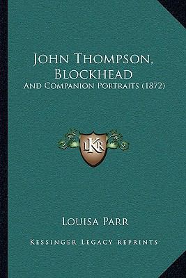 John Thompson, Blockhead: And Companion Portrai... 1164940406 Book Cover