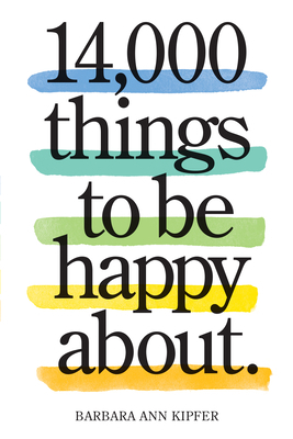 14,000 Things to Be Happy About.: Newly Revised... 0761181806 Book Cover
