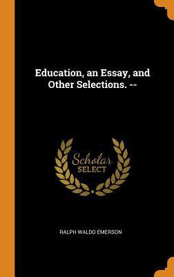 Education, an Essay, and Other Selections. -- 0342878409 Book Cover