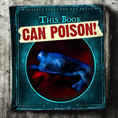 This Book Can Poison! 1538233525 Book Cover