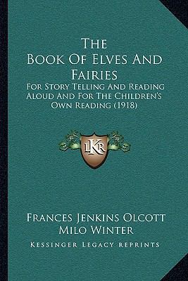 The Book Of Elves And Fairies: For Story Tellin... 1164134361 Book Cover