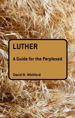 Luther: A Guide for the Perplexed 0567032787 Book Cover