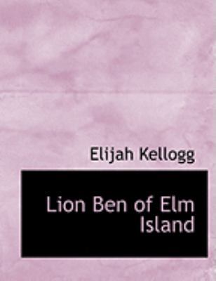 Lion Ben of ELM Island [Large Print] 0554879700 Book Cover