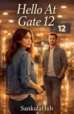 Hello At Gate 12 B0GGJGNJBP Book Cover