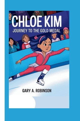 Chloe Kim: Journey to the Gold Medal B0DJFW7W5K Book Cover