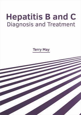 Hepatitis B and C: Diagnosis and Treatment 1632428636 Book Cover