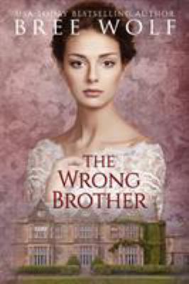 The Wrong Brother: A Regency Romance 3964820199 Book Cover
