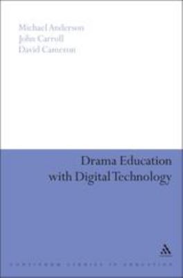 Drama Education with Digital Technology 1441116648 Book Cover