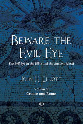 Beware the Evil Eye: The Evil Eye in the Bible ... 0227175689 Book Cover