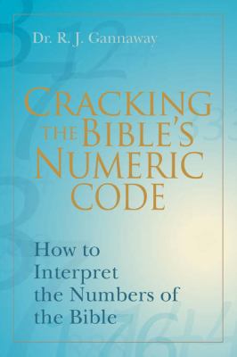 Cracking the Bible's Numeric Code: How to Inter... 0595411509 Book Cover