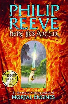 Here Lies Arthur. Philip Reeve 1407111132 Book Cover