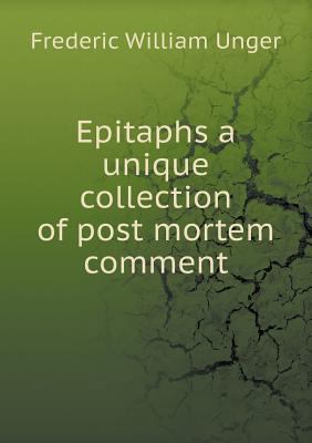 Epitaphs a unique collection of post mortem com... 5518805608 Book Cover