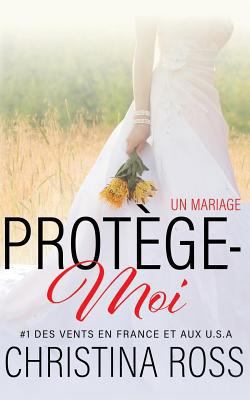 Protège-Moi: Un Mariage [French] 1977702406 Book Cover