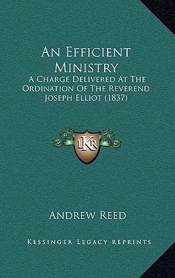 An Efficient Ministry: A Charge Delivered At Th... 1168894182 Book Cover