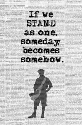 If We Stand as One, Someday Becomes Somehow.: B... 1979284296 Book Cover