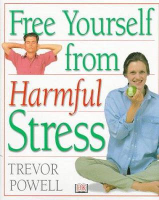 Free Yourself from Harmful Stress 0789414759 Book Cover