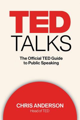 Ted Talks: The Official Ted Guide to Public Spe... 1443442992 Book Cover