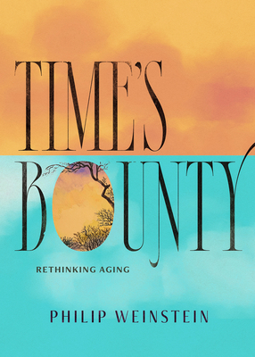 Time's Bounty: Rethinking Aging 1567928447 Book Cover