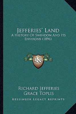 Jefferies' Land: A History Of Swindon And Its E... 1164889907 Book Cover