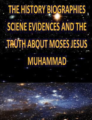 The History, Biographies, Science, Evidences An... 1491212128 Book Cover