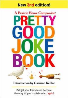 Pretty Good Joke Book: 3rd Edition 1565118049 Book Cover