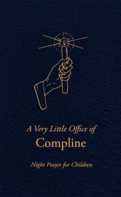 A Very Little Office of Compline: Night Prayer ... 1505135060 Book Cover