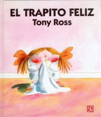 El trapito feliz (Spanish Edition) [Spanish] 9681645553 Book Cover