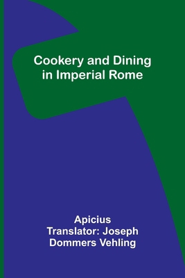 Cookery and Dining in Imperial Rome 9369875638 Book Cover