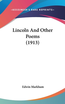 Lincoln And Other Poems (1913) 0548912343 Book Cover