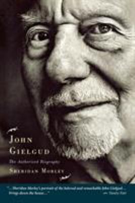 John Gielgud: The Authorized Biography 1557835039 Book Cover