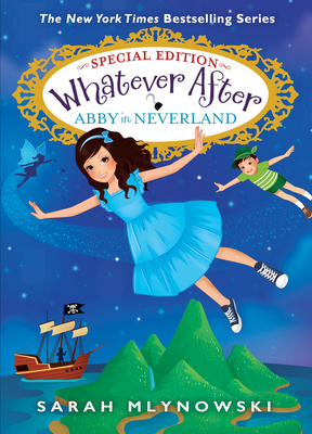 Abby in Neverland (Whatever After Special Editi... 133877560X Book Cover