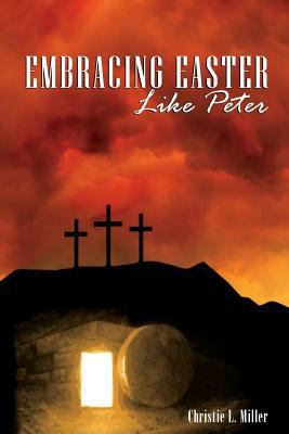 Embracing Easter Like Peter: Scattered and Spri... 1719531390 Book Cover