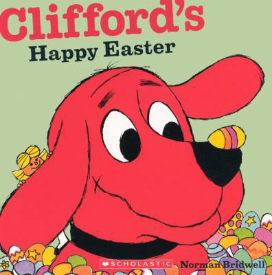 Clifford's Happy Easter 0606151532 Book Cover
