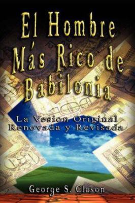 El Hombre Mas Rico de Babilonia [Spanish] 9562914283 Book Cover