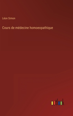 Cours de médecine homoeopathique [French] 3368225693 Book Cover