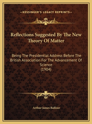 Reflections Suggested By The New Theory Of Matt... 1169438768 Book Cover