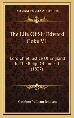 The Life Of Sir Edward Coke V1: Lord Chief Just... 116573351X Book Cover