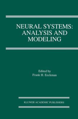 Neural Systems: Analysis and Modeling 0792392582 Book Cover
