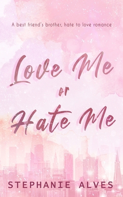 Love Me or Hate Me - Special Edition 1917180020 Book Cover