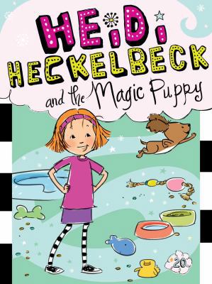 Heidi Heckelbeck and the Magic Puppy 1481495224 Book Cover