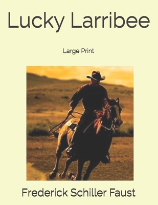 Lucky Larribee: Large Print 1698670052 Book Cover