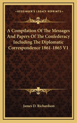 A Compilation Of The Messages And Papers Of The... 1169145175 Book Cover