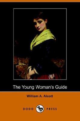 The Young Woman's Guide (Dodo Press) 1406505986 Book Cover