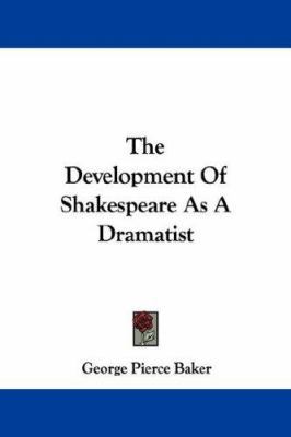 The Development Of Shakespeare As A Dramatist 1430486392 Book Cover