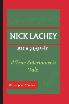 Nick Lachey Biography: A True Entertainer's Tale B0DPSWZFH2 Book Cover