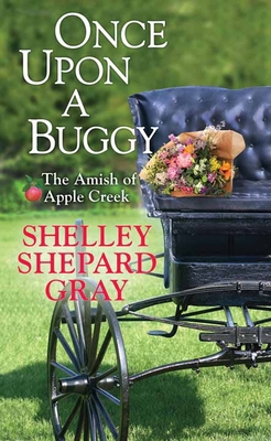 Once Upon a Buggy: The Amish of Apple Creek [Large Print] 163808811X Book Cover