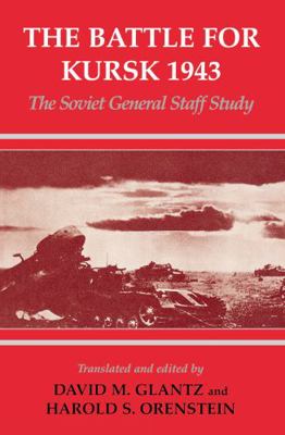 The Battle for Kursk, 1943: The Soviet General ... 0714644935 Book Cover