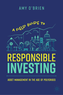 A Field Guide to Responsible Investing: Asset M... 3031788710 Book Cover