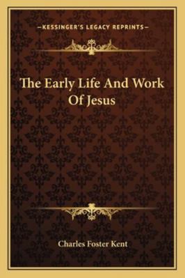 The Early Life And Work Of Jesus 1162906235 Book Cover